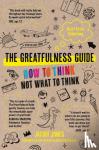 Jones, Jacqui - The Greatfulness Guide - Next Level Thinking - How to Think, Not What to Think