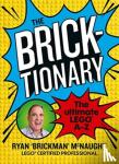 McNaught, Ryan - The Bricktionary - Brickman's ultimate LEGO A-Z