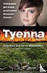 Hunt, Julie, Whitebeach, Terry - Tyenna: Through My Eyes - Australian Disaster Zones