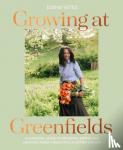 Yates, Diana - Growing at Greenfields - A Seasonal Guide to Growing, Eating and Creating from a Beautiful Scottish Garden