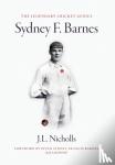 J L Nicholls - The legendary cricket genius Sydney F. Barnes