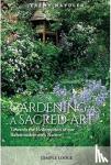 Naydler, Jeremy - Gardening as a Sacred Art