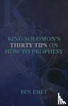 Emet, Ben - King Solomon's Thirty Tips on how to Prophesy