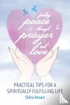 Ansari, Sidra - Finding Peace Through Prayer and Love