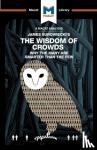 Springer, Nikki - An Analysis of James Surowiecki's The Wisdom of Crowds - Why the Many are Smarter than the Few and How Collective Wisdom Shapes Business, Economics, Societies, and Nations