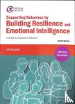 Allen, Victor - Supporting Behaviour by Building Resilience and Emotional Intelligence - A Guide for Classroom Teachers