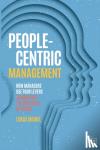 Lukas Michel - People-Centric Management - How Leaders Use Four Agile Levers to Succeed in the New Dynamic Business Context