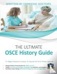 Sequeira Campos, Miguel, Sen, Aayushi, Agarwal, Rohan - The Ultimate OSCE History Guide - 100 Cases, Simple History Frameworks for OSCE Success, Detailed OSCE Mark Schemes, Includes Investigation and Treatment Sections, UniAdmissions