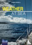 Rowell, Simon - Weather at Sea - A Cruising Skipper's Guide to the Weather