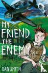 Smith, Dan - My Friend the Enemy