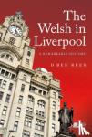 Rees, D. Ben - Welsh in Liverpool, The - A Remarkable History - A Remarkable History