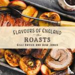 Davies, Gilli - Flavours of England: Roasts