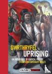  - Gwrthryfel / Uprising! - An Anthology of Radical Poetry from Contemporary Wales