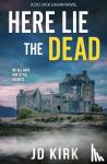 Kirk, J.D. - Here Lie the Dead
