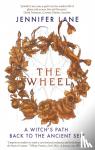 Lane, Jennifer - The Wheel - A Witch's Path Back to the Ancient Self