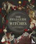  - The Field Guide to Witches - An artist's grimoire of 20 witches and their worlds