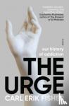 Erik Fisher, Carl - The Urge - our history of addiction
