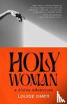 Omer, Louise - Holy Woman