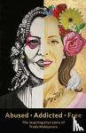Makepeace, Trudy - Abused Addicted Free - The Inspiring True Story of Trudy Makepeace