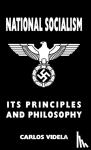 Videla, Carlos - National Socialism - Its Principles and Philosophy