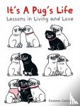 Correll, Gemma - It's a Pug's Life - Lessons in living and love