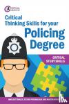 Bottomley, Jane, Wright, Martin, Pryjmachuk, Steven - Critical Thinking Skills for your Policing Degree