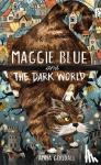 Goodall, Anna - Maggie Blue and the Dark World - Shortlisted for the 2021 COSTA Children's Book Award