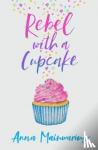 Mainwaring, Anna - Rebel with a Cupcake