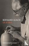 Emmanuel Cooper - Bernard Leach - Life and Work