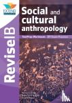 Graham, Nancy, Hodges, Rebecca M, Rowan, Amelia - Social and Cultural Anthropology (SL and HL) - Revise IB TestPrep Workbook