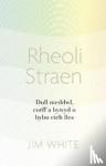 White, Jim - Rheoli Straen - Dull meddwl, corff a bywyd o hybu eich lles