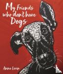 Levin, Anna - My Friends who don't have Dogs