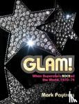 Paytress, Mark - Glam! - When Superstars Rocked the World, 1970-74