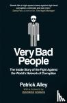 Alley, Patrick - Very Bad People - The Inside Story of the Fight Against the World's Network of Corruption