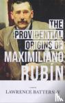 Lawrence Battersby - The Providential Origins of Maximiliano Rubin