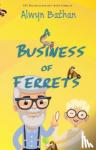 Bathan, Alwyn - A Business of Ferrets