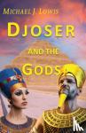 LOWIS, MICHAEL - Djoser and the Gods