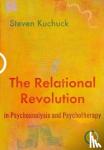 Kuchuck, Dr. Steven - The Relational Revolution in Psychoanalysis and Psychotherapy
