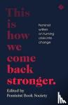 - This Is How We Come Back Stronger - Feminist Writers On Turning Crisis Into Change