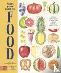 Gladwin, Laura - Feast Your Eyes on Food