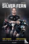 Johnson, Tony, McConnell, Lynn - Behind the Silver Fern - The All Blacks in their Own Words