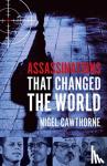 Cawthorne, Nigel - Assassinations That Changed The World