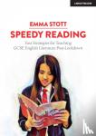 Stott, Emma - Speedy Reading: Fast Strategies for Teaching GCSE English Literature Post-Lockdown