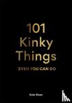 Sloan, Kate - 101 Kinky Things Even You Can Do