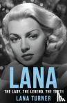 Turner, Lana - Lana - The Lady, The Legend, The Truth