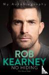 Kearney, Rob - No Hiding - My Autobiography