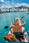 Knowles, Jessica - Dogventures - How to Live A Life Less Ordinary