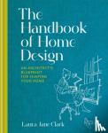 Clark, Laura Jane - The Handbook of Home Design