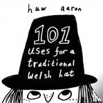 Aaron, Huw - 101 Uses for a Traditional Welsh Hat