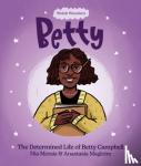 Morais, Nia - Welsh Wonders: Betty - The Determined Life of Betty Campbell